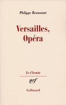 Couverture du livre « Versailles, Opéra » de Philippe Beaussant aux éditions Gallimard