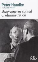 Couverture du livre « Bienvenue au conseil d'administration » de Peter Handke aux éditions Folio