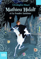 Couverture du livre « Mathieu Hidalf et la foudre fantôme » de Christophe Mauri aux éditions Gallimard Jeunesse