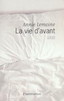 Couverture du livre « La Vie d'avant » de Annie Lemoine aux éditions Flammarion