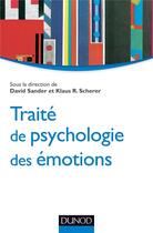 Couverture du livre « Traité de psychologie des émotions » de David Sander et Klaus Scherer aux éditions Dunod