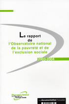 Couverture du livre « Le rapport de l'observatoire national de la pauvrete et de l'exclusion sociale (édition 2003/2004) » de  aux éditions Documentation Francaise