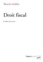 Couverture du livre « Droit fiscal (9e édition) » de Martin Collet aux éditions Puf