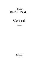 Couverture du livre « Central » de Thierry Beinstingel aux éditions Fayard