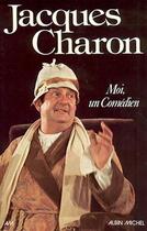 Couverture du livre « Moi, un comédien » de Jacques Charon aux éditions Albin Michel