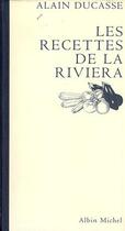 Couverture du livre « Les recettes de la Riviera » de Alain Ducasse aux éditions Albin Michel