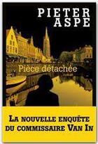 Couverture du livre « Pièce détachée » de Pieter Aspe aux éditions Albin Michel