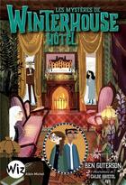 Couverture du livre « Winterhouse hôtel Tome 3 : les mystères de Winterhouse hôtel » de Ben Guterson et Chloe Bristol aux éditions Albin Michel