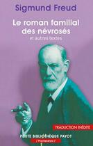 Couverture du livre « Le roman familial des névrosés » de Freud Sigmund aux éditions Payot