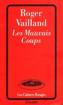 Couverture du livre « Les mauvais coups » de Roger Vailland aux éditions Grasset