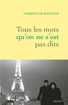 Couverture du livre « Tous les mots qu'on ne s'est pas dits » de Mabrouck Rachedi aux éditions Grasset