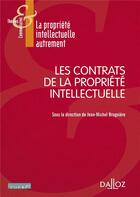 Couverture du livre « Les contrats de la propriété intellectuelle » de Jean-Marc Bruguiere et Michel Vivant aux éditions Dalloz