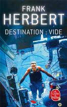 Couverture du livre « Destination : Vide (Le Programme Conscience, Tome 1) » de Frank Herbert aux éditions Le Livre De Poche