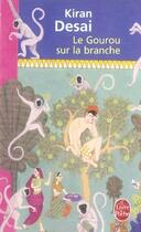 Couverture du livre « Le gourou sur la branche » de Desai-K aux éditions Le Livre De Poche