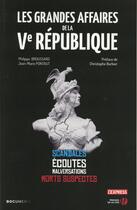 Couverture du livre « Les grandes affaires de la Ve République » de Philippe Broussard et Jean-Marie Pontaut aux éditions Presses De La Cite