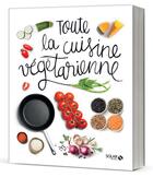 Couverture du livre « Toute la cuisine végétarienne » de  aux éditions Solar