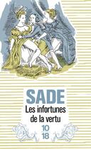 Couverture du livre « Les infortunes de la vertu » de Donatien-Alphonse-Francois De Sade aux éditions 10/18