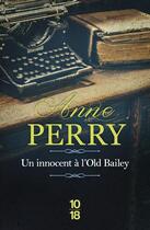 Couverture du livre « Un innocent à l'Old Bailey » de Anne Perry aux éditions 10/18