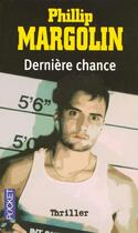 Couverture du livre « Derniere chance » de Margolin Phillip M. aux éditions Pocket