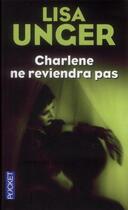 Couverture du livre « Charlene ne reviendra pas » de Lisa Unger aux éditions Pocket