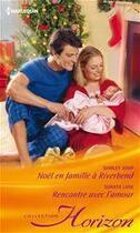 Couverture du livre « Noël en famille à Riverbend ; rencontre avec l'amour » de Soraya Lane et Shirley Jump aux éditions Harlequin