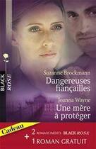 Couverture du livre « Dangereuses fiançailles ; une mère à protéger » de Joanna Wayne et Suzanne Brockmann aux éditions Harlequin