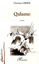 Couverture du livre « Qalame » de Christian Girier aux éditions Editions L'harmattan