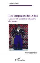 Couverture du livre « Les oripeaux des ados ; la nouvelle condition subjective des jeunes » de Louise L. Tasse aux éditions L'harmattan