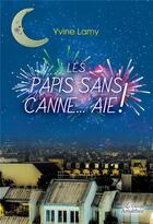 Couverture du livre « Les papis sans canne... aïe ! » de Yvine Lamy aux éditions Amalthee