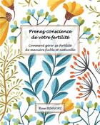 Couverture du livre « Prenez conscience de votre fertilité ; comment gérer sa fertilité de manière fiable et naturelle » de Rose Bianchi aux éditions Books On Demand