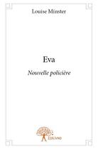 Couverture du livre « Eva » de Louise Minster aux éditions Edilivre