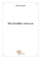 Couverture du livre « Mes bouffées siroccos » de Saliha Ragad aux éditions Edilivre