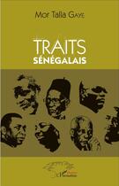 Couverture du livre « Traits sénégalais » de Mor Talla Gaye aux éditions L'harmattan