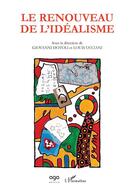 Couverture du livre « Le renouveau de l'idéalisme » de Giovanni Dotoli et Louis Ucciani aux éditions L'harmattan