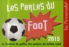 Couverture du livre « Perles du foot 2015 » de  aux éditions Editions 365