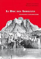 Couverture du livre « Le duc des Abruzes ; gentleman explorateur » de Michael Shandrick et Mirella Tenderini aux éditions Guerin