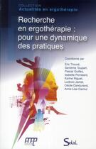 Couverture du livre « Recherche en ergotherapie : pour une dynamique des pratiques » de Eric Trouve aux éditions Solal