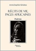 Couverture du livre « Récits de vie ; pages africaines » de Gindroz Anne Sophie aux éditions Baudelaire