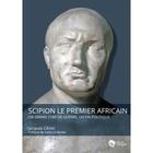 Couverture du livre « SCIPION LE PREMIER AFRICAIN. Un grand chef de guerre, un fin politique » de Jacques Cerini aux éditions Mergoil