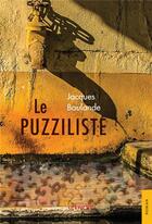 Couverture du livre « Le puzziliste » de Jacques Baulande aux éditions Jets D'encre