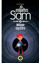 Couverture du livre « Les enquêtes de Sam t.2 ; Mélanie mystère » de Herve Mestron aux éditions Oslo