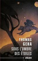 Couverture du livre « Sous l'ombre des étoiles » de Thomas Geha aux éditions Moutons Electriques