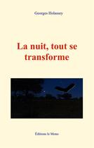 Couverture du livre « La nuit, tout se transforme ; sur les traces de Harry Potter en Afrique » de Georges Holassey aux éditions Le Mono