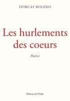 Couverture du livre « Les hurlements des coeurs » de Dorcas Boleko aux éditions De L'onde