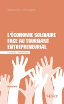 Couverture du livre « L' Économie solidaire face au tournant entrepreneurial : le cas du Luxembourg » de Cervera/Lhuillier aux éditions Pu De Reims