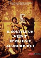 Couverture du livre « Il souffle un vent d'ouest aujourd'hui » de Barthelemy Dudragne aux éditions Editions Du Poutan