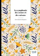 Couverture du livre « La symphonie des coeurs et des saisons » de Anne-Sophie Gheysens aux éditions Nombre 7