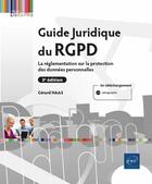 Couverture du livre « Guide juridique du RGPD : la réglementation sur la protection des données personnelles (3e édition) » de Gerard Haas aux éditions Eni