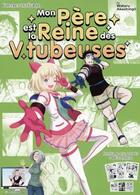 Couverture du livre « Mon père est la reine des Vtubeuses : coffret Intégrale » de Wataru Akashingo aux éditions Nazca