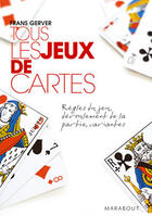 Couverture du livre « Tous les jeux de cartes » de Gerver-F aux éditions Marabout